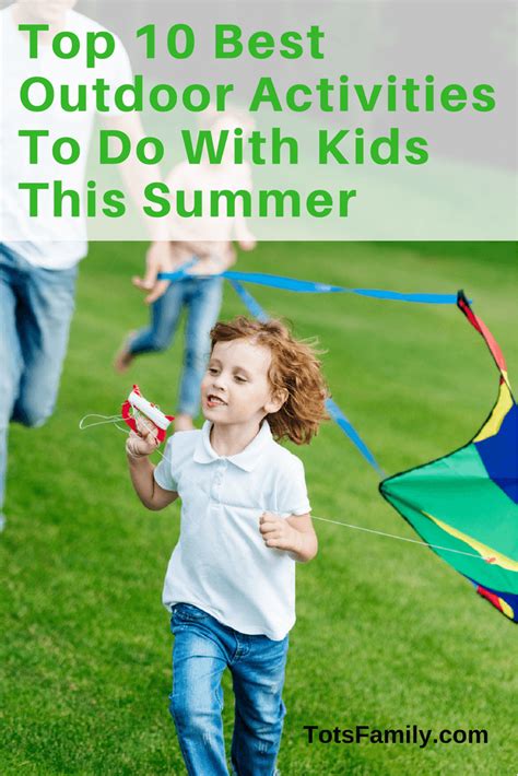 Top 10 Best Outdoor Activities To Do With Kids This Summer Tots