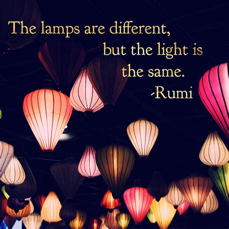 The Lamps Are Different But The Light Is The Same Rumi Poetry We