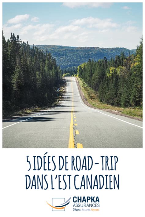 5 Idées De Road Trip Dans Lest Canadien Road Trip Visiter Le Canada