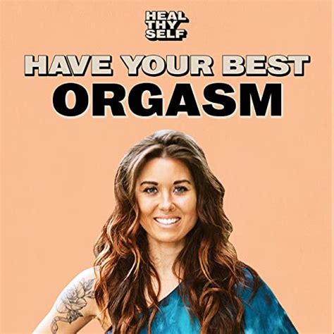 Everything You Need To Know About Birth Control Pills And The Secret To Your Best Orgasm Heal