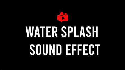 Water Splash Sound Effect High Quality Youtube