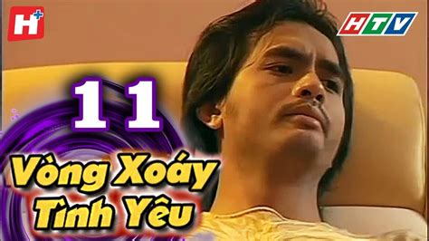 Vòng Xoáy Tình Yêu Tập 11 Htv Films Tình Cảm Việt Nam Hay Nhất 2021