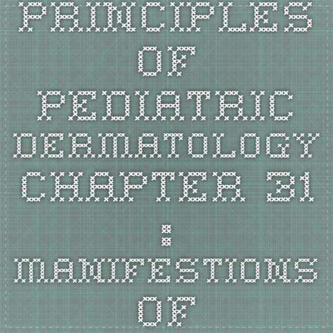 Principles Of Pediatric Dermatology Chapter 31 MANIFESTIONS OF