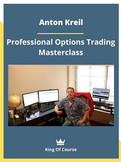 Anton Kreil Professional Options Trading Masterclass Loadcourse Best Discount Trading