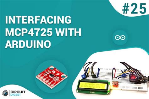Arduino Dac Tutorial Interfacing Mcp4725 12 Bit Digital To Analog Converter With Arduino