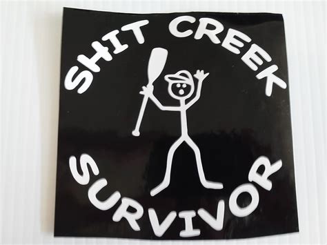 55 X 55 Shit Creek Survivor This Is A Great Sticker