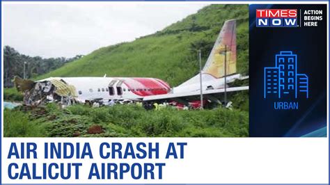Flight With 195 Crash Lands In Kozhikode Plane Fuselage Splits Into Two
