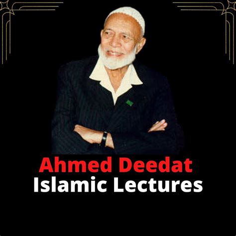Ahmed Deedat By Islamic Lectures Listen On Audiomack