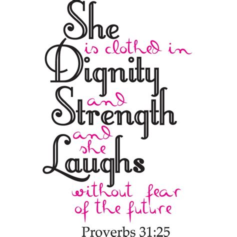The proverbs 31 woman was strong and worked hard. Proverbs 31 25 Quotes. QuotesGram