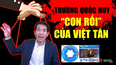 Trương Quốc Huy Con Rối Của Việt Tân