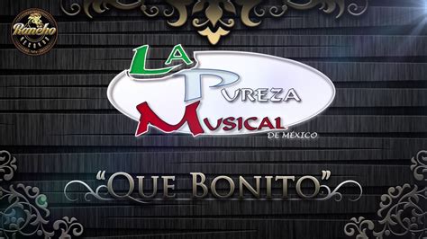 La Pureza Musical De México Que Bonito Youtube