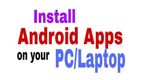 Install Android Apps On Pc Or Laptop Youtube