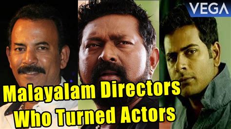 Malayalam newspapers and magazines published in. Malayalam Directors Who Turned Actors || Latest Malayalam ...