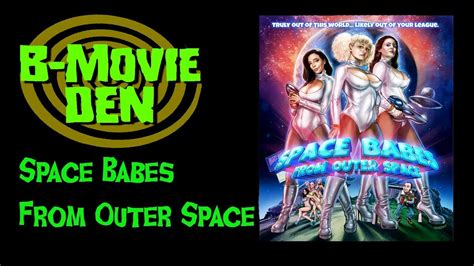 b movie den space babes from outer space youtube