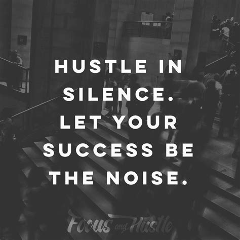 Https://tommynaija.com/quote/hustle In Silence Quote