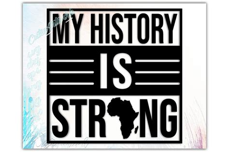 Black History Month Svg My History Is Strong Svg 513347