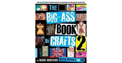 The Big Ass Book Of Crafts 2 By Mark Montano