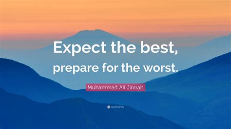 Muhammad Ali Jinnah Quote Expect The Best Prepare For The Worst