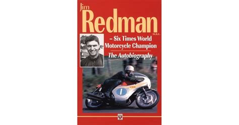 Autobiography Of Jim Redman Six Times World Motorcycle Champion By Jim