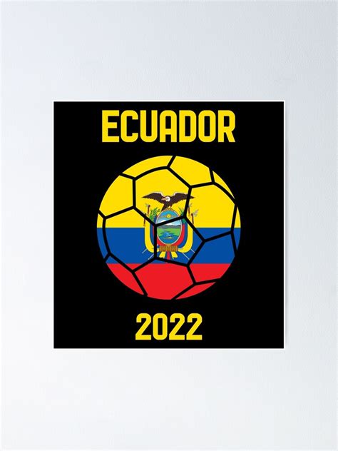 Ecuador 2022 World Cup Football La Tri Poster For Sale By Spiffykings Redbubble