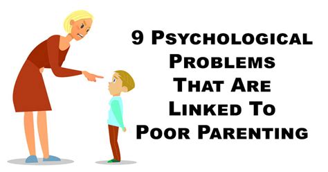 9 Psychological Problems That Are Linked To Poor Parenting — Info You