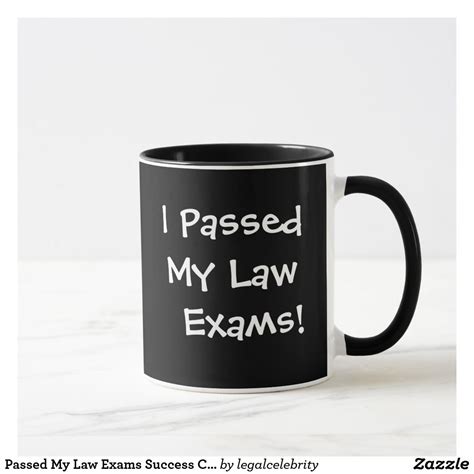 Passed My Law Exams Success Celebration Quote Mug Zazzle Celebration Quotes Exam Success