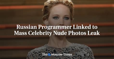 Russian Programmer Linked To Mass Celebrity Nude Photos Leak