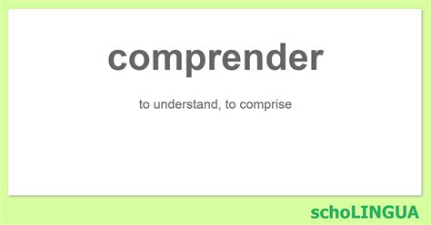 Comprender Conjugation Of The Verb Comprender SchoLINGUA