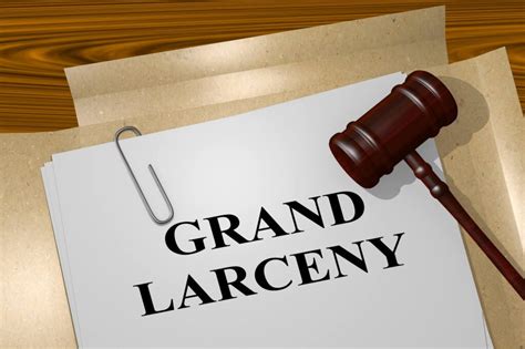 Grand Larceny Definition Examples Punishments