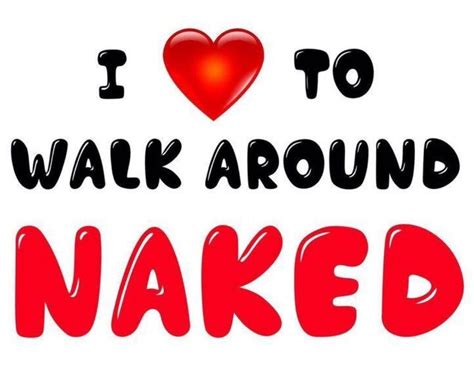 Walk Around Naked Its Good Scrolller