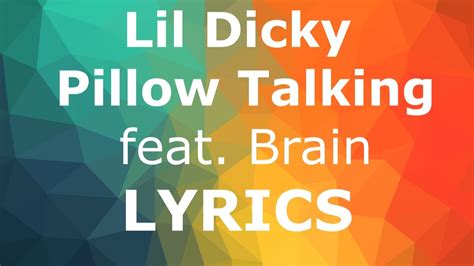 Lil Dicky Pillow Talking Feat Brain Official Lyrics