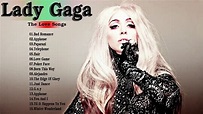 Lady Gaga Greatest Hits Full Album | Lady Gaga Playlist Best Songs Of ...
