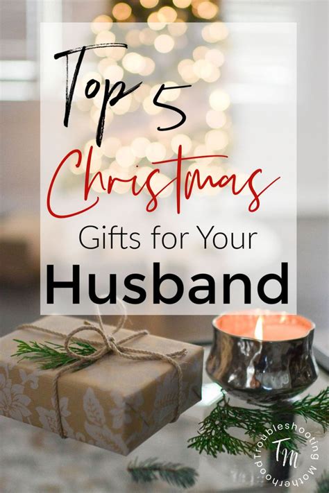 The Best Christmas Gifts For Your Husband Christmas Gifts For Husband