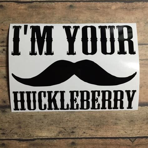 Im Your Huckleberry Doc Holliday Decal Mustache