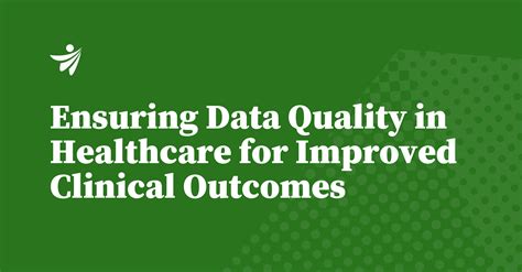 Ensuring data quality in healthcare for improved clinical outcomes