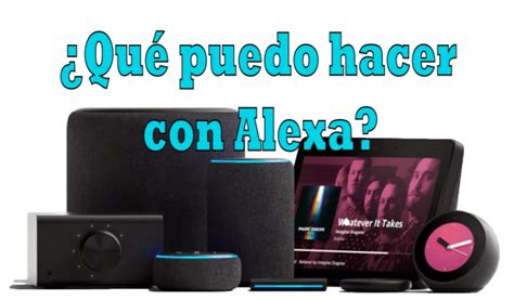 ¿qué Puedo Hacer Con Alexa Amazon Echo En Español