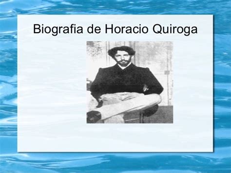 Biografia De Horacio Quiroga