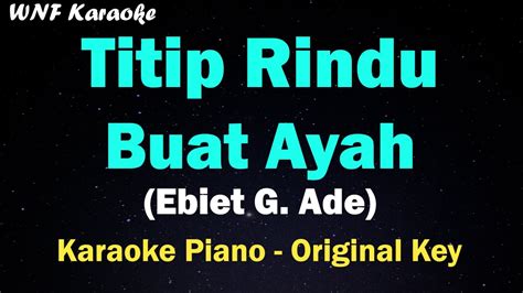 Titip Rindu Buat Ayah Karaoke Piano Version Ebiet G Ade Original