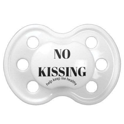 No Kissing Pacifier Keep Baby Healthy Zazzle Com Baby Girl Outfits
