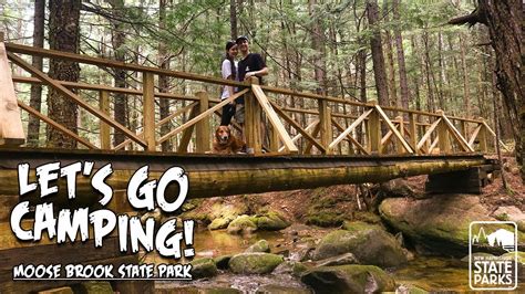 Lets Go Camping Ep 3 Moose Brook State Park Youtube