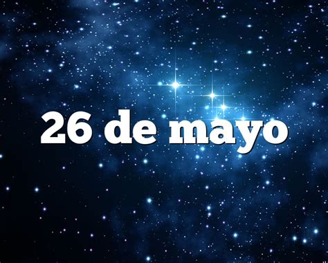 26 De Mayo Horóscopo Y Personalidad 26 De Mayo Signo Del Zodiaco