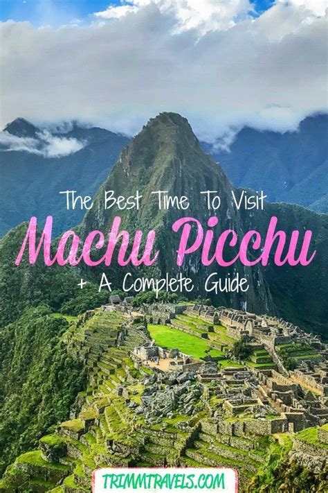 The Best Time To Visit Machu Picchu A Complete Guide South America