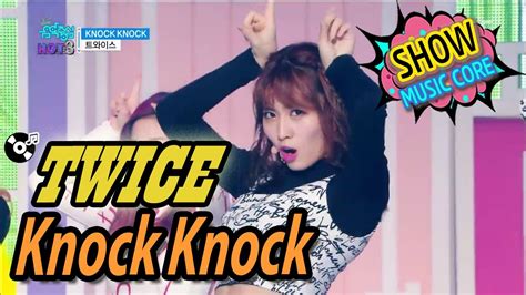 [comeback Stage] Twice 트와이스 Knock Knock Show Music Core 20170225 Youtube