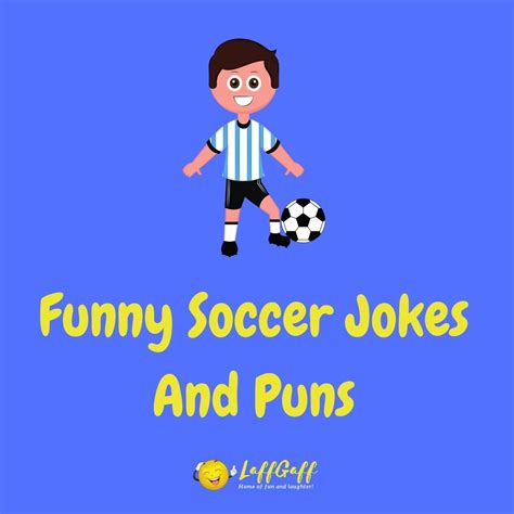 31 funny soccer jokes you ll get a kick out of laffgaff