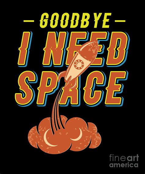 Outerspace Astronaut Rocket Scientist Funny Goodbye I Need Space T