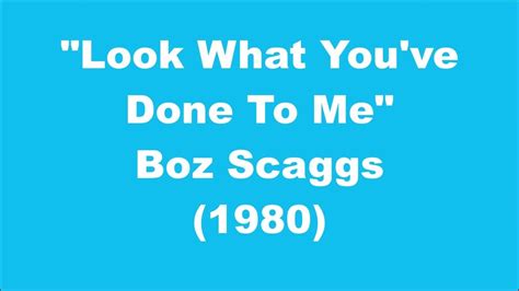Boz Scaggs Look What Youve Done To Me 1980 Youtube