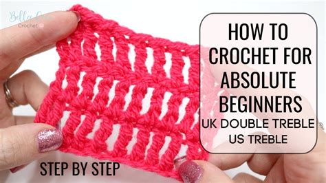 How To Crochet For Absolute Beginners Uk Double Trebleus Treble