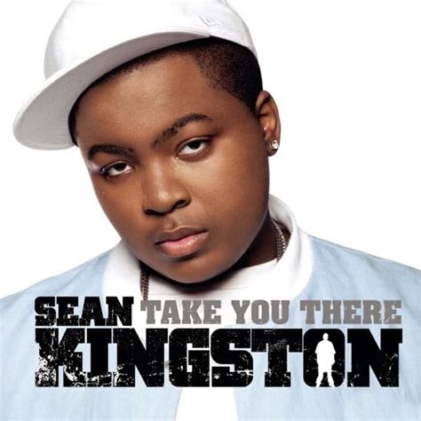 Sean Kingston Take You There Lyrics And Tracklist Genius