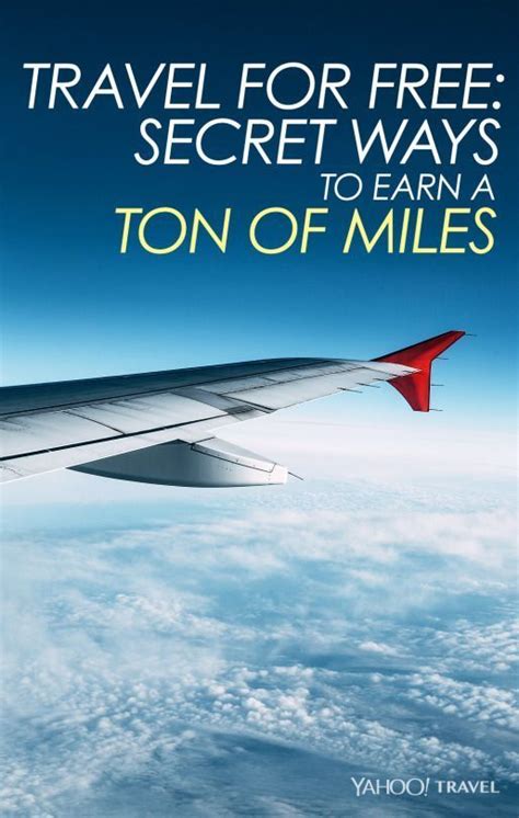 Travel For Free Secret Ways To Earn A Ton Of Miles Travel Free Travel Holiday Travel