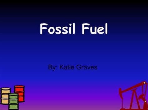 Fossil Fuels Trey Cram Ppt